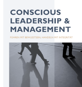 Read more about the article Neuerscheinung: Whitepaper “Conscious Leadership & Management”