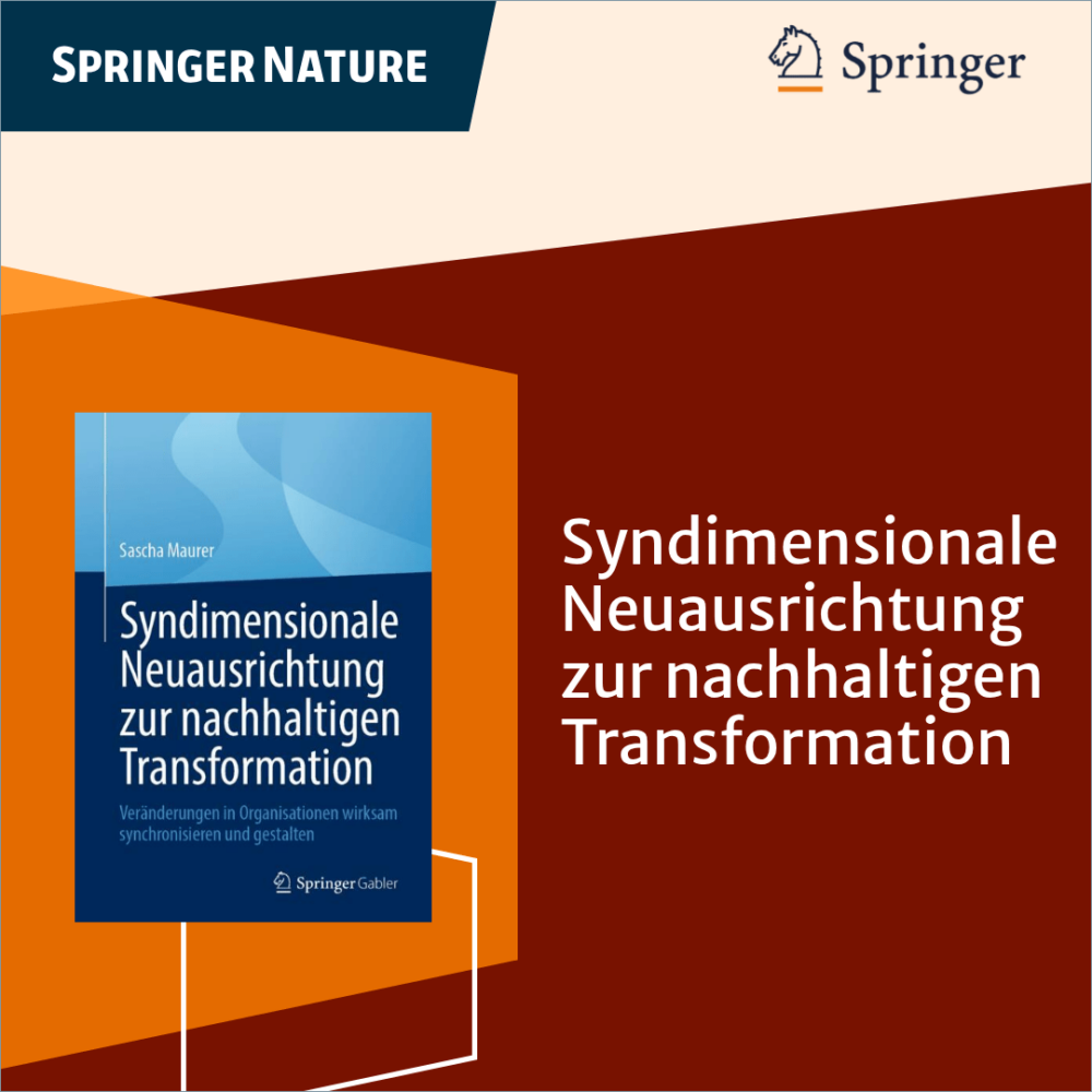 Fachbuch “Syndimensionale Neuausrichtung zur nachhaltigen Transformation” beim Springer Gabler Verlag erschienen!